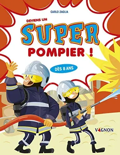 Couverture : Deviens un super-pompier !