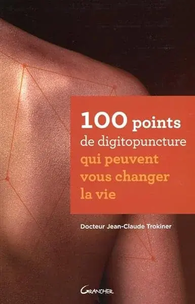 Couverture : 100 points de digitopuncture qui peuvent vous changer la vie