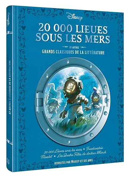 Couverture : DISNEY: 20 000 lieues sous les mers et autres grands classiques de la littérature revisités: par Mickey et ses amis