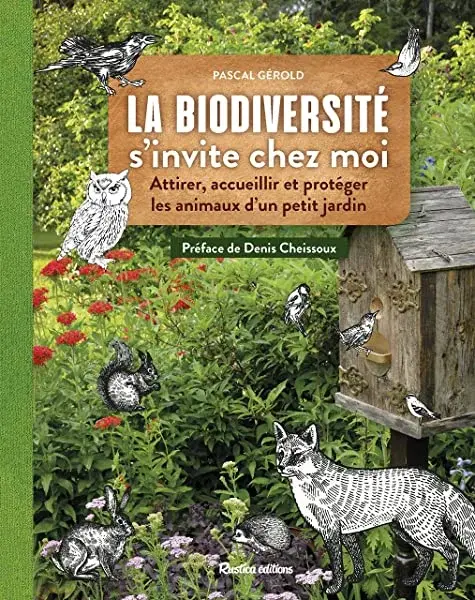 Couverture : La biodiversité s'invite chez moi: Attirer, accueillir et protéger les animaux d'un petit jardin