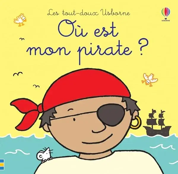 Couverture : Où est mon pirate ?: Les tout-doux Usborne