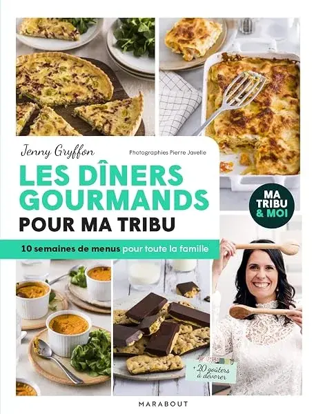 Couverture : Les dîners gourmands pour ma tribu: 10 semaines de menus pour toute la famille