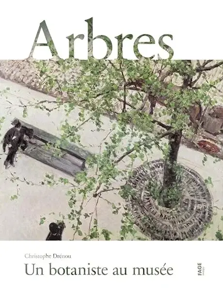 Couverture : Arbres: Un botaniste au musée