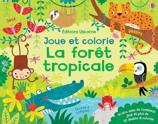 Couverture : La forêt tropicale: Joue et colorie