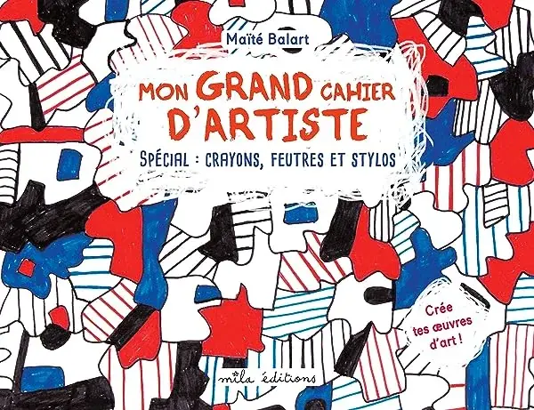 Couverture : Mon grand cahier d'artiste: Spécial : Crayons, feutres et stylos