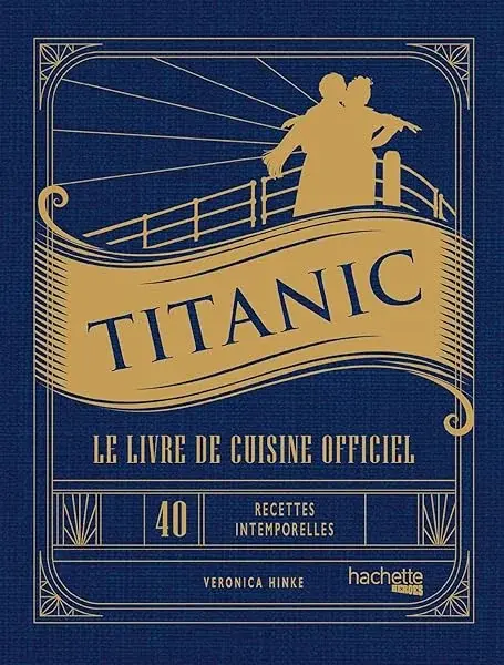 Couverture : Titanic: Le livre de cuisine officiel
