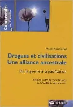 Couverture : Drogues et civilisations. Une alliance ancestrale: De la guerre à la pacification