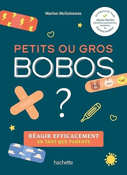 Couverture : Petits ou gros bobos ?: Réagir efficacement en tant que parents