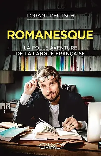 Couverture : Romanesque: La folle aventure de la langue française
