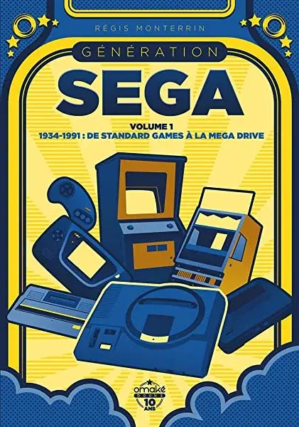 Couverture : Génération SEGA: volume 1 1934-1991 : De Standard Games à la Mega Drive (1)