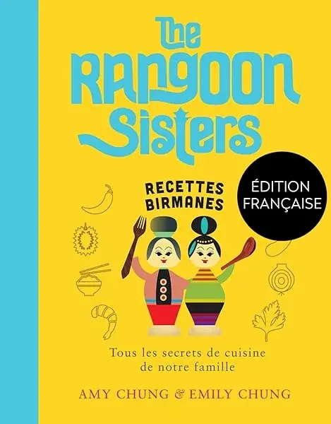 Couverture : The Rangoon Sisters: Recettes familiales birmanes