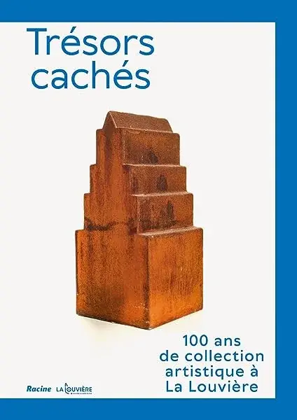 Couverture : Trésors cachés: 100 ans de collection artistique à la Louvrière