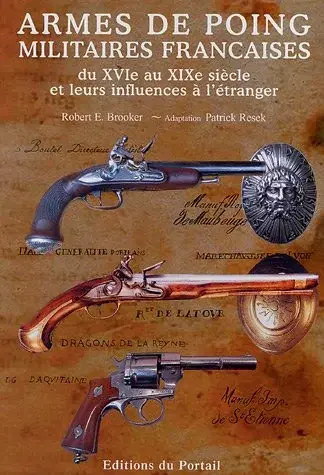 Couverture : Armes de poing militaires françaises: Du XVIe au XIXe siècle et leurs influences à l'étranger