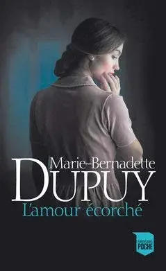 Couverture : L'Amour écorché de Marie-Bernadette Dupuy