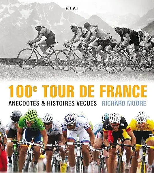 Couverture : 100e Tour de France: anecdotes & histoires vécues