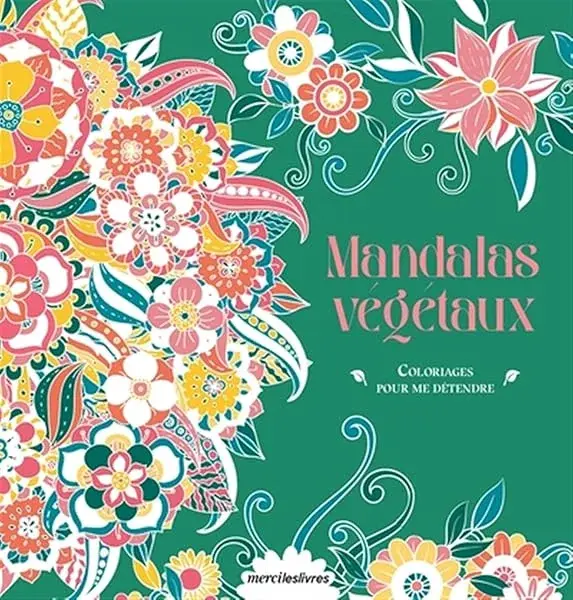 Couverture : Coloriages pour me détendre: Mandalas végétaux: 48 coloriages d'art-thérapie pour me détendre et m'évader !