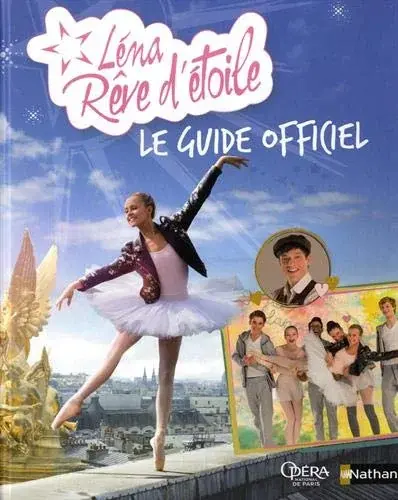 Couverture : Léna rêve d'étoile: Le guide officiel: Dès 8 ans