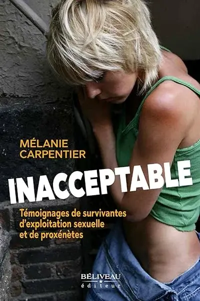 Couverture : Inacceptable: Témoignages de survivantes d'exploitation sexuelle et de proxénètes