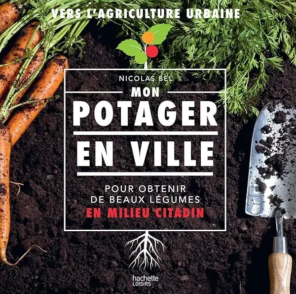 Couverture : Mon potager en ville: Pour obtenir de beau légumes en milieu citadin