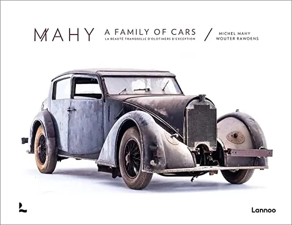 Couverture : Mahy a family of cars: La beauté tranquille d'oldtimers d'exception
