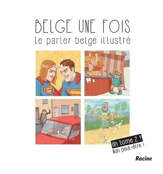 Couverture : Belge une fois (tome 2): Un tome 2? Non peut-être!