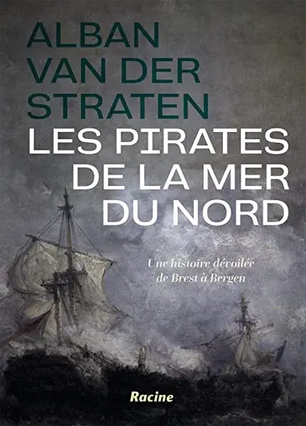 Couverture : Les pirates de la mer du nord: Une histoire dévoilée de Brest à Bergen