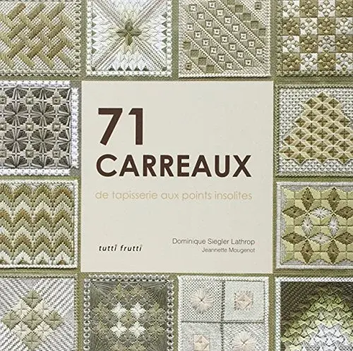 Couverture : 71 carreaux de tapisserie aux points insolites