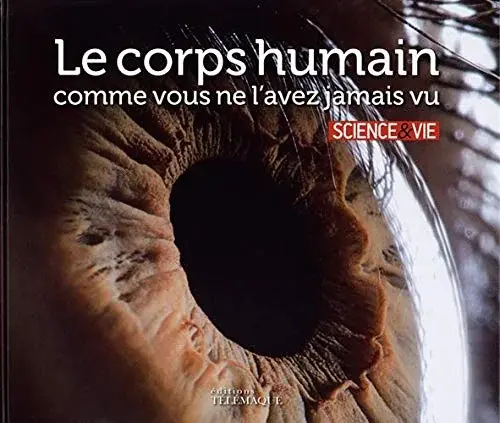 Couverture : Le corps humain comme vous ne l'avez jamais vu