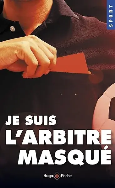Couverture : Je suis l'arbitre masqué
