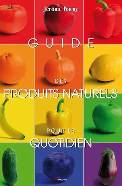 Couverture : Guide des produits naturels pour le quotidien