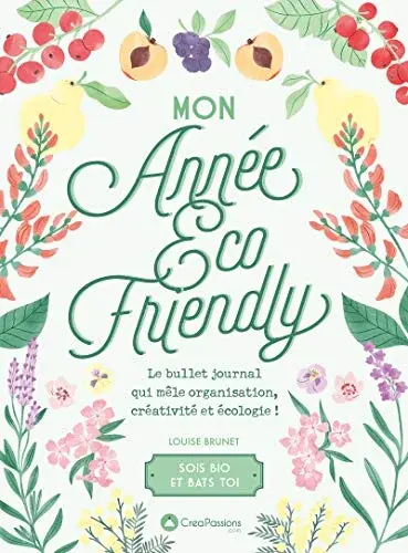 Couverture : Mon année Eco-Friendly: Le bullet journal qui mêle organisation, créativité et écologie !