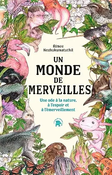 Couverture : Un monde de merveilles: Une ode à la nature, à l'espoir et à l'émerveillement