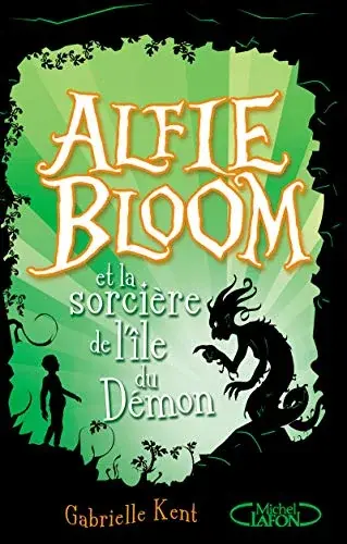 Couverture : Alfie Bloom: tome 3 Et la sorcière de l'île du démon