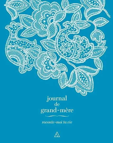 Couverture : Journal de Grand-mère: Raconte-moi ta vie
