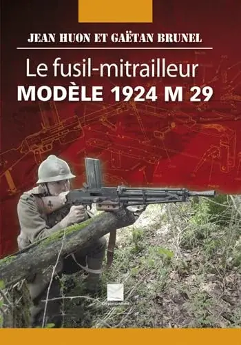 Couverture : Le fusil-mitrailleur modèle 1924 M 29