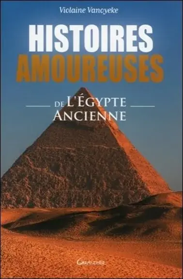 Couverture : Histoires amoureuses de l'Egypte ancienne