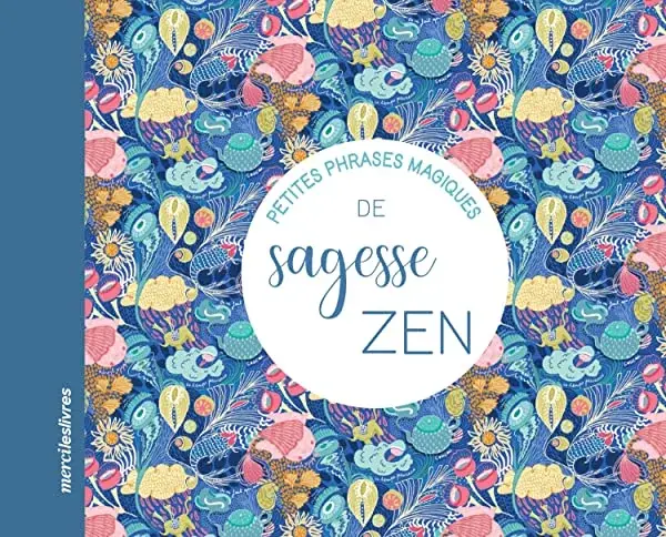 Couverture : Mes petites phrases magiques de sagesse zen