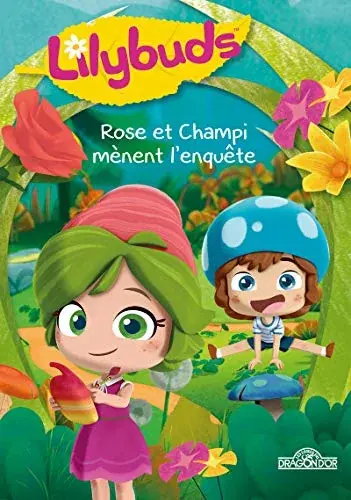 Couverture : Lilybuds: Rose et Champi mènent l'enquête