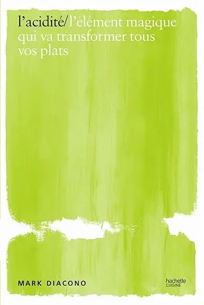 Couverture : L'acidité: L'élément magique qui va transformer tous vos plats