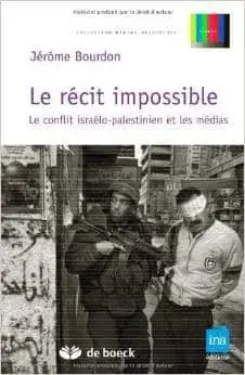 Couverture : Le récit impossible: Le conflit israélo-palestinien et les médias