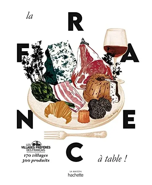 Couverture : La France à table: 170 villages, 300 produits