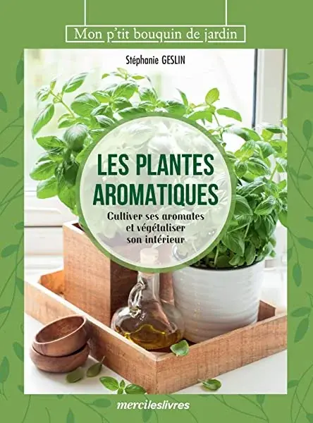 Couverture : Les plantes aromatiques: Cultiver ses aromates et végétaliser son intérieur