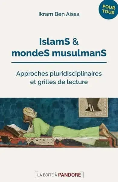 Couverture : Islams et mondes musulmans: Approches pluridisciplinaires et grilles de lecture