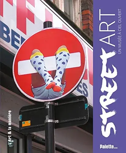 Couverture : Street Art: Un musée à ciel ouvert