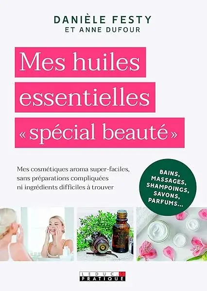 Couverture : Mes huiles essentielles spécial beauté: Mes cosmétiques aroma super-faciles