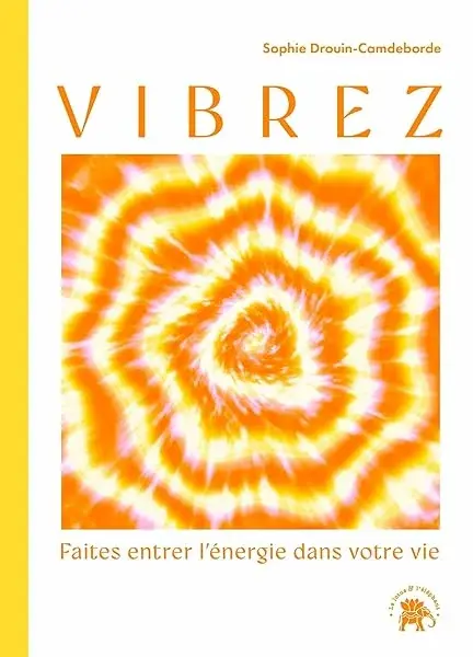 Couverture : Vibrez: Faites entrer l'énergie dans votre vie