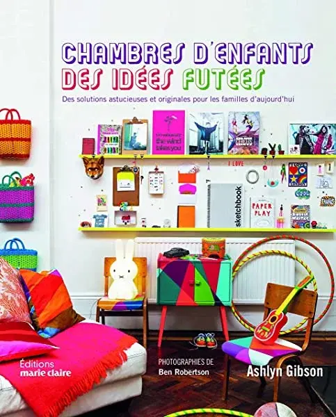 Couverture : Chambres d'enfants, des idées futées: Des solutions astuciennes et originales pour les familles aujourd'hui