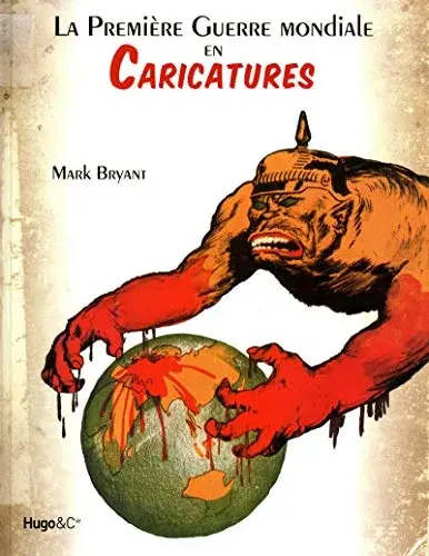 Couverture : LA PREMIERE GUERRE MONDIALE EN CARICATURES