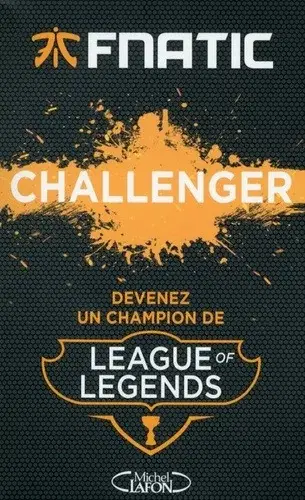 Couverture : Challenger: Devenez un champion de League of Legends