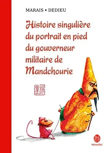 Couverture : Histoire singulière du portrait en pied du gouverneur militaire de Manchourie